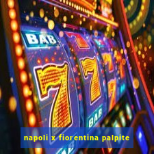 napoli x fiorentina palpite